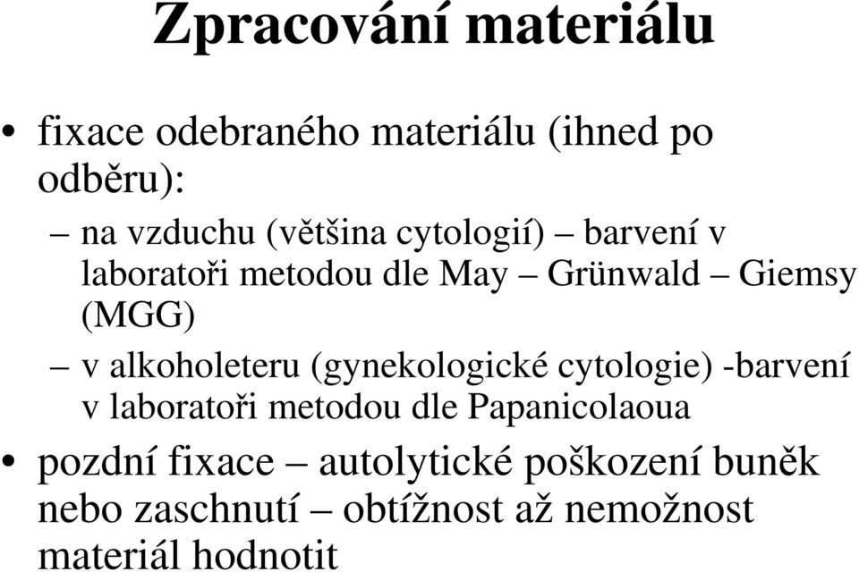 alkoholeteru (gynekologické cytologie) -barvení v laboratoři metodou dle