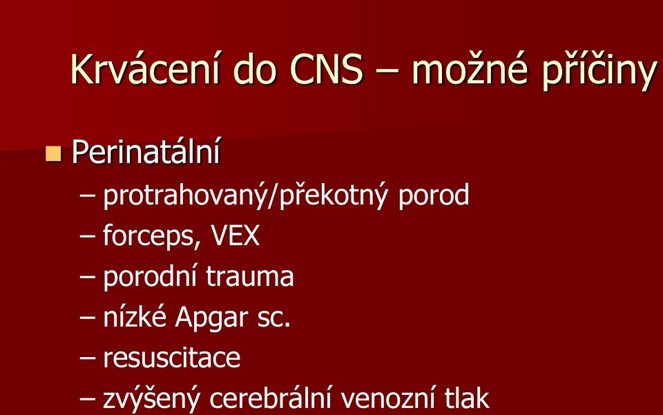forceps, VEX porodní trauma nízké Apgar