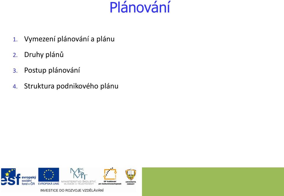 2. Druhy plánů 3.