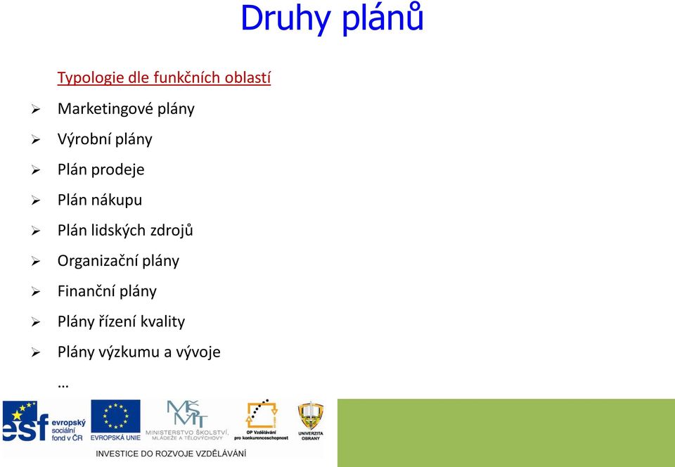 Plán nákupu Plán lidských zdrojů Organizační