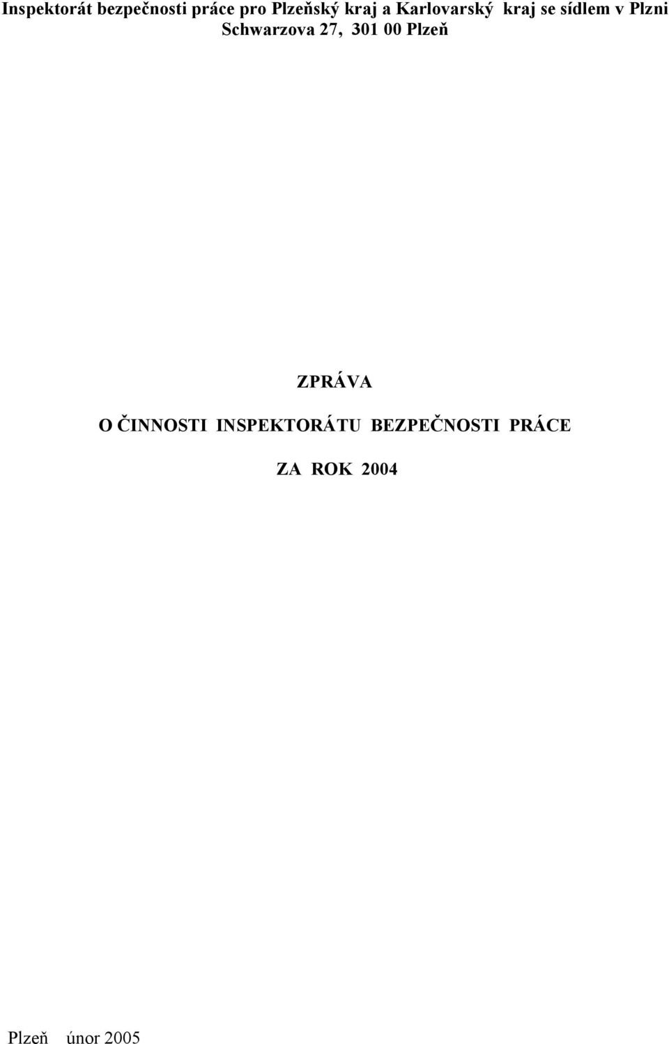 27, 301 00 Plzeň ZPRÁVA O ČINNOSTI INSPEKTORÁTU