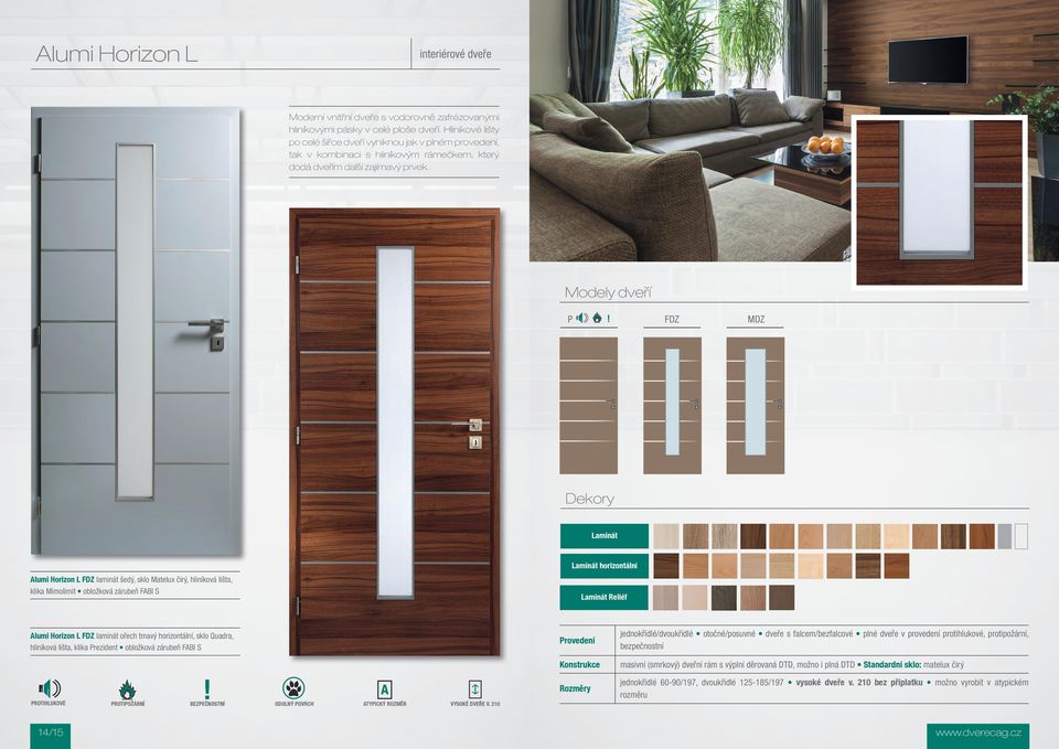 FDZ MDZ Alumi Horizon L FDZ laminát šedý, sklo Matelux čirý, hliníková lišta, klika Mimolimit obložková zárubeň FABI S horizontální Reliéf Alumi Horizon L FDZ laminát ořech tmavý horizontální, sklo