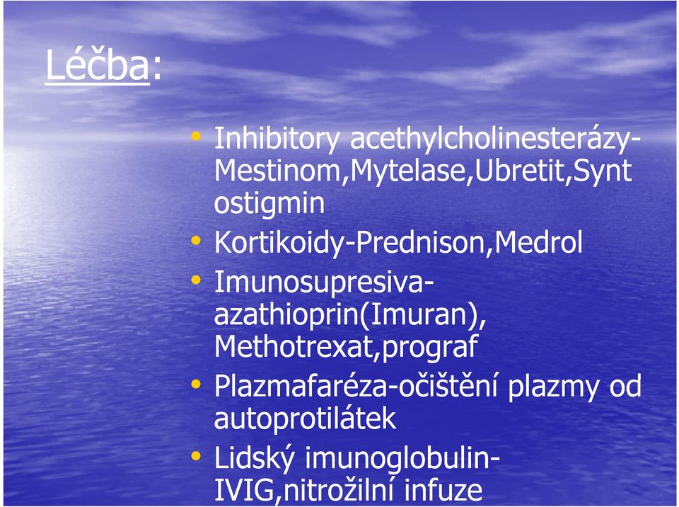Kortikoidy-Prednison,Medrol Imunosupresiva- azathioprin(imuran),