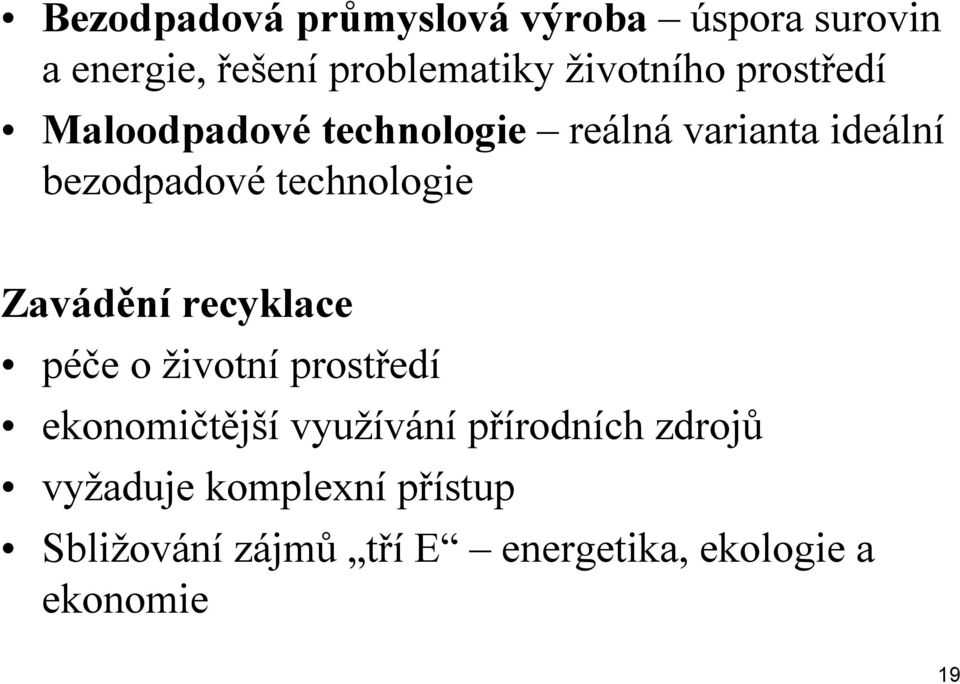 technologie Zavádění recyklace péče o životní prostředí ekonomičtější využívání