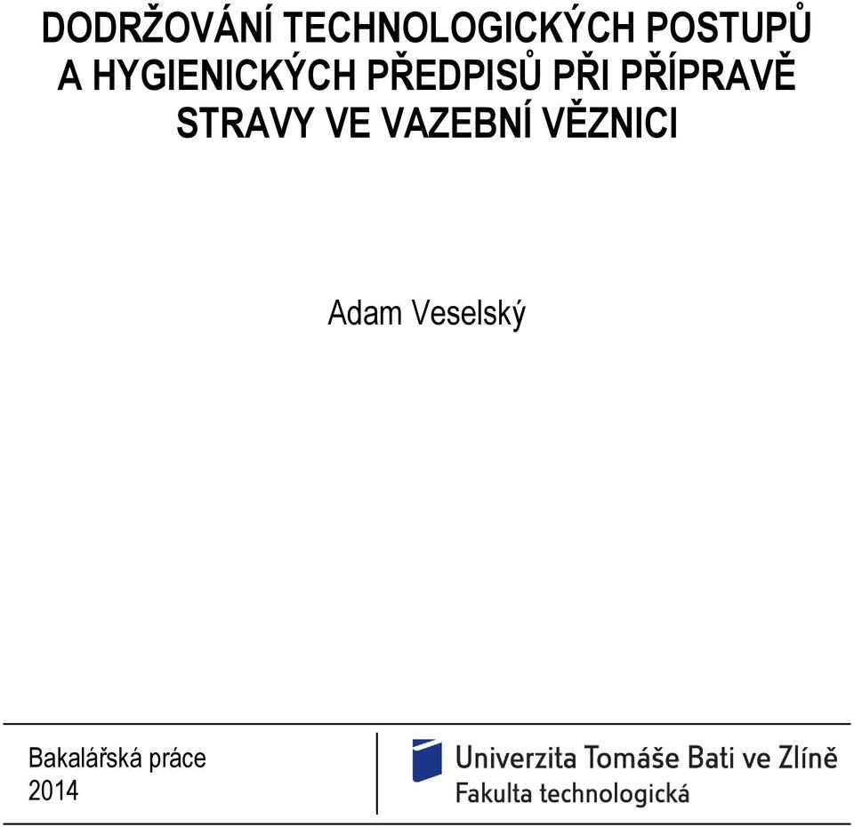 PŘI PŘÍPRAVĚ STRAVY VE VAZEBNÍ