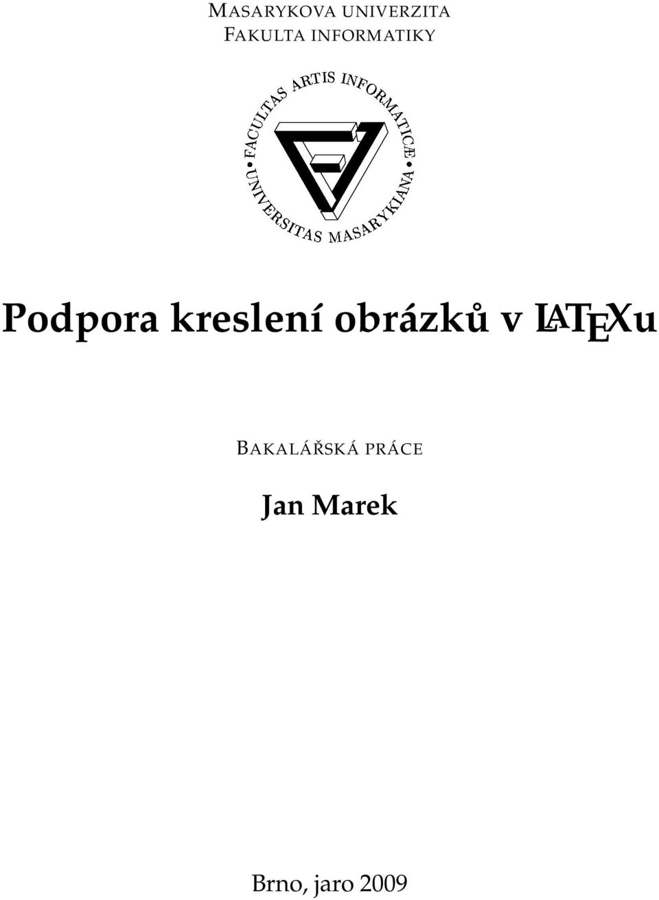 FAKULTA INFORMATIKY Podpora