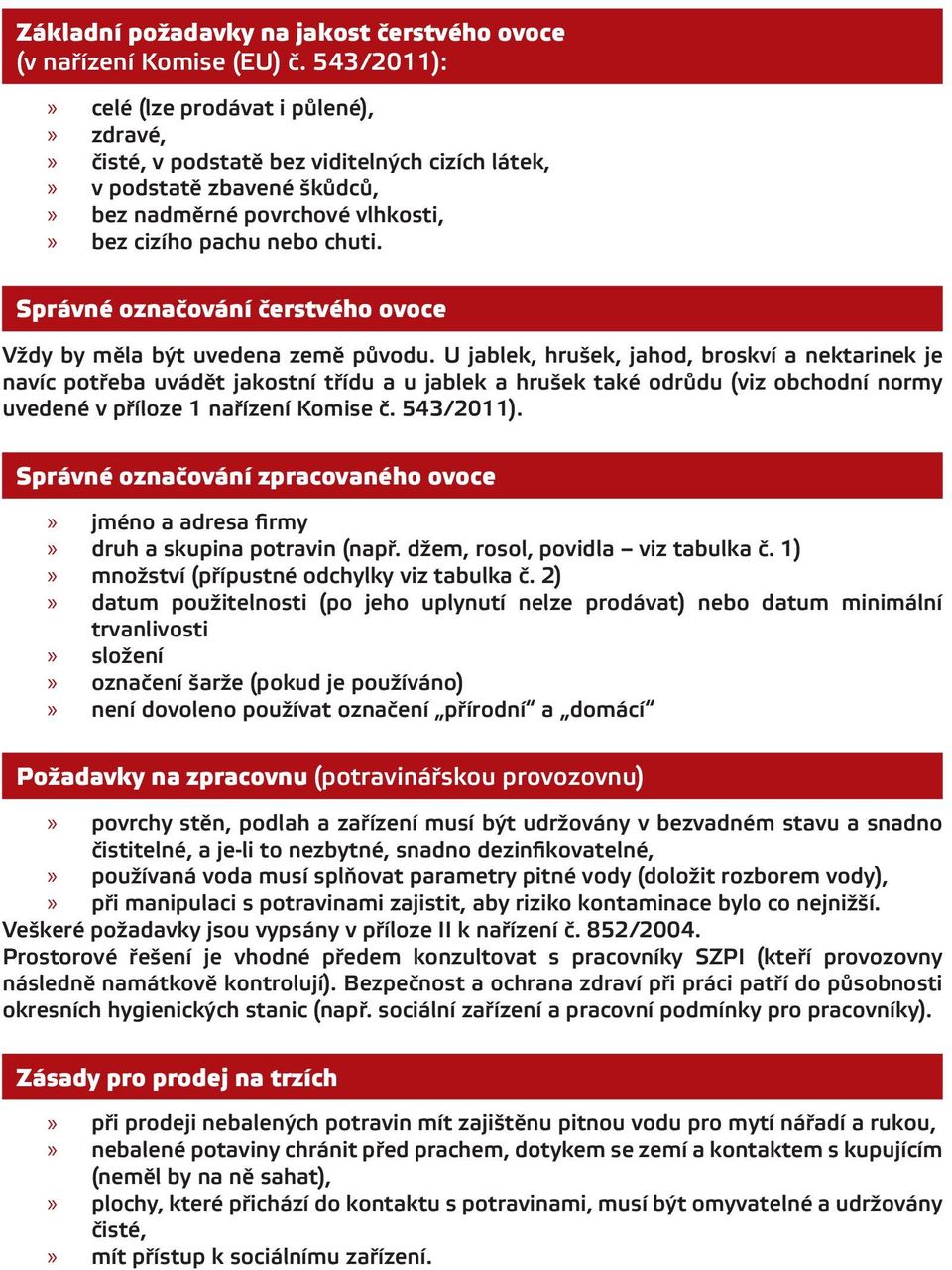 Správné označování čerstvého ovoce Vždy by měla být uvedena země původu.