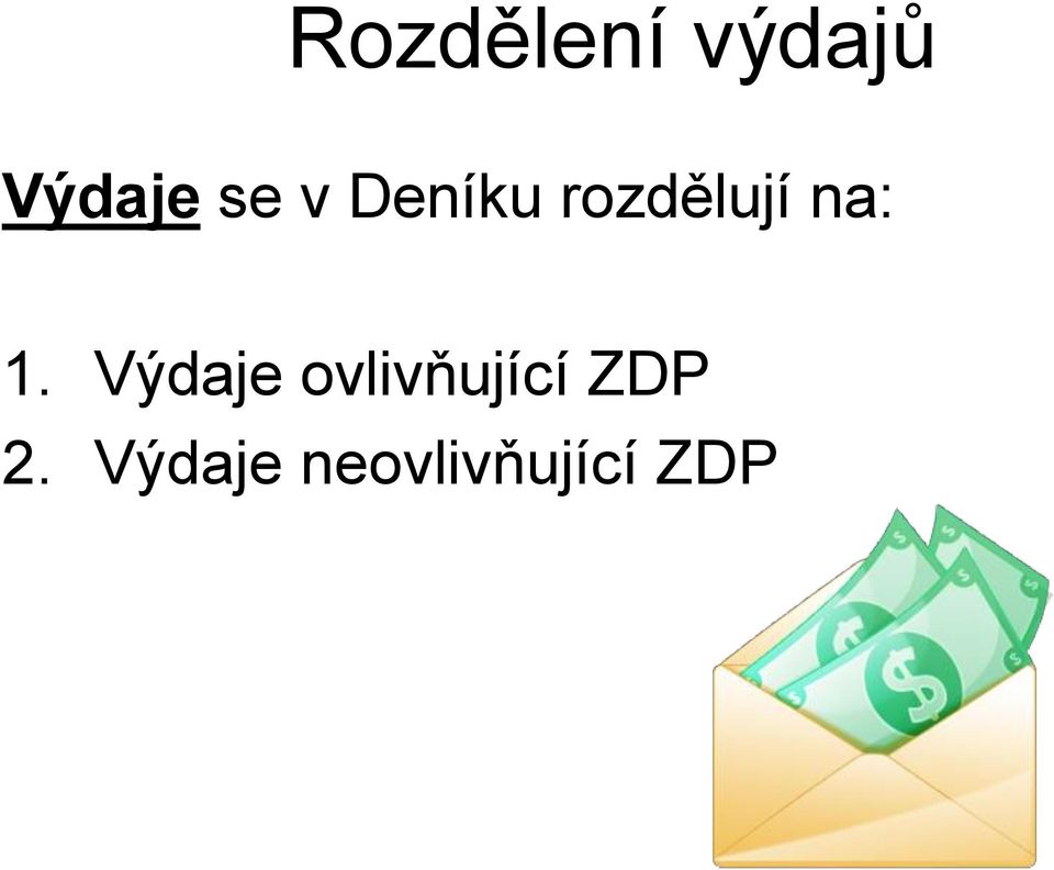 1. Výdaje ovlivňující ZDP