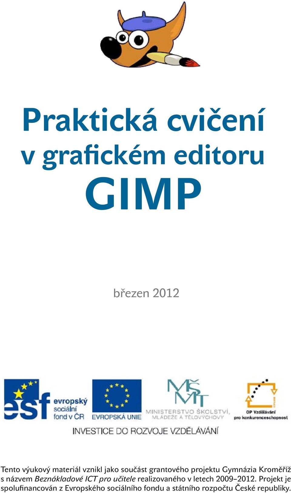 ICT pro učitele realizovaného v letech 2009 2012.