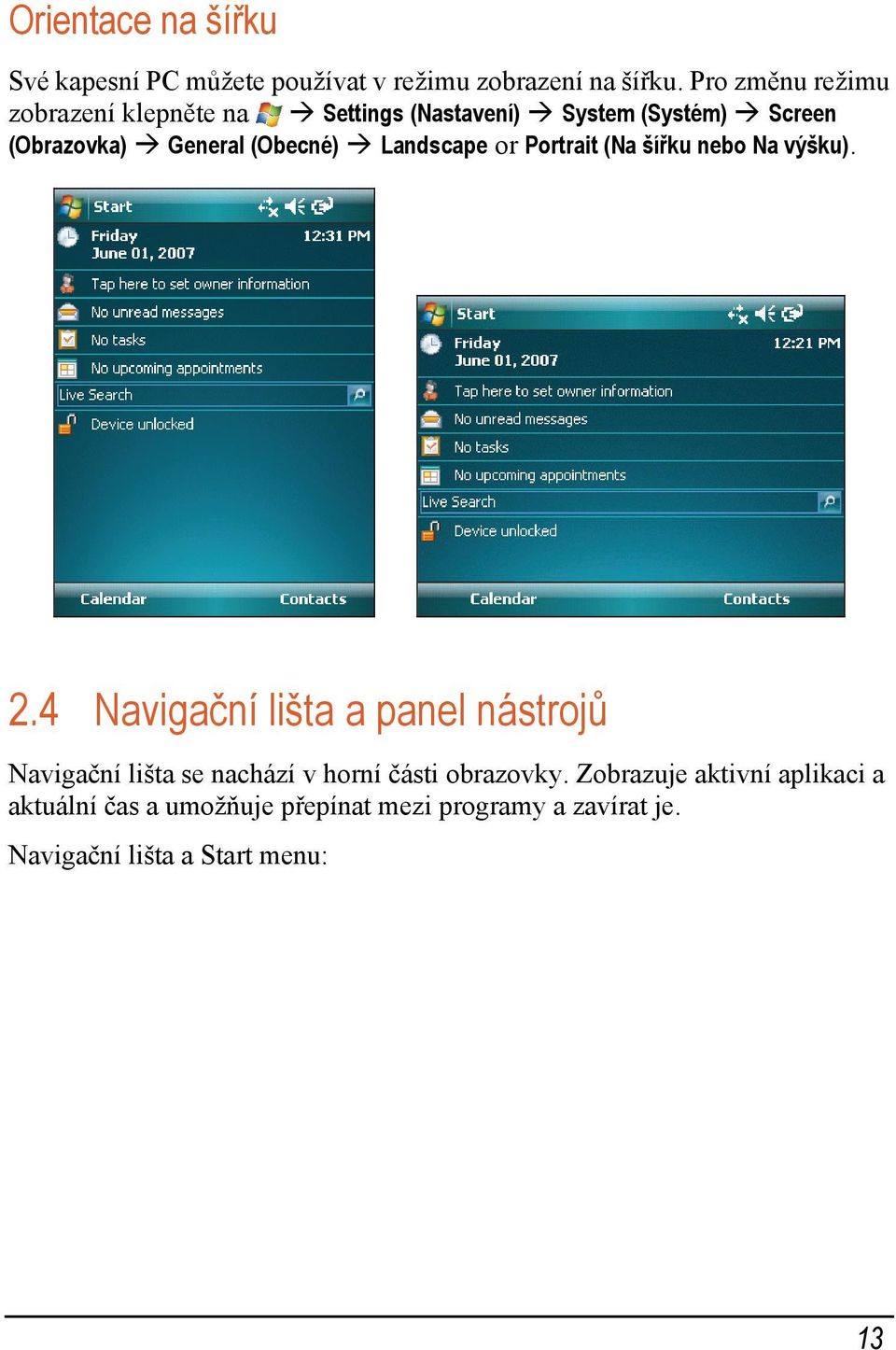 Landscape or Portrait (Na šířku nebo Na výšku). 2.