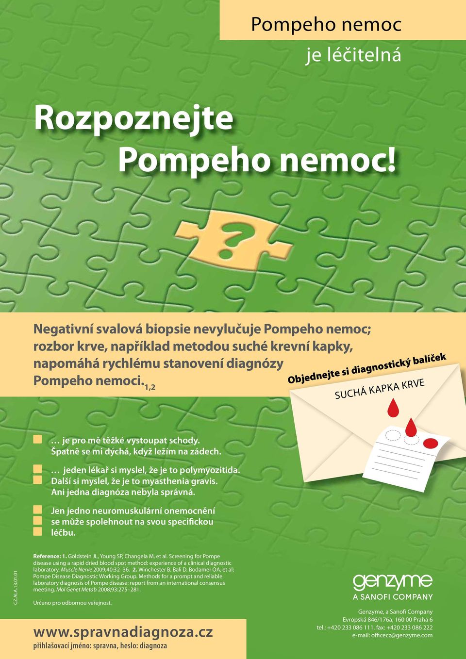 , Objednejte si diagnostický balíček SUCHÁ KAPKA KRVE... je pro mě těžké vystoupat schody. Špatně se mi dýchá, když ležím na zádech.... jeden lékař si myslel, že je to polymyozitida.