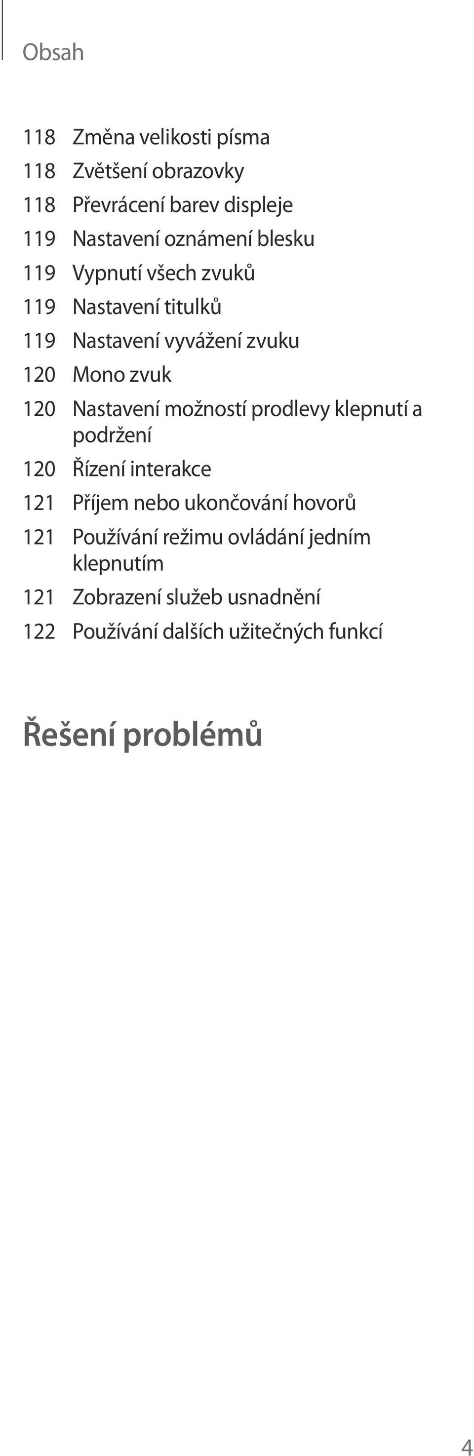možností prodlevy klepnutí a podržení 120 Řízení interakce 121 Příjem nebo ukončování hovorů 121 Používání