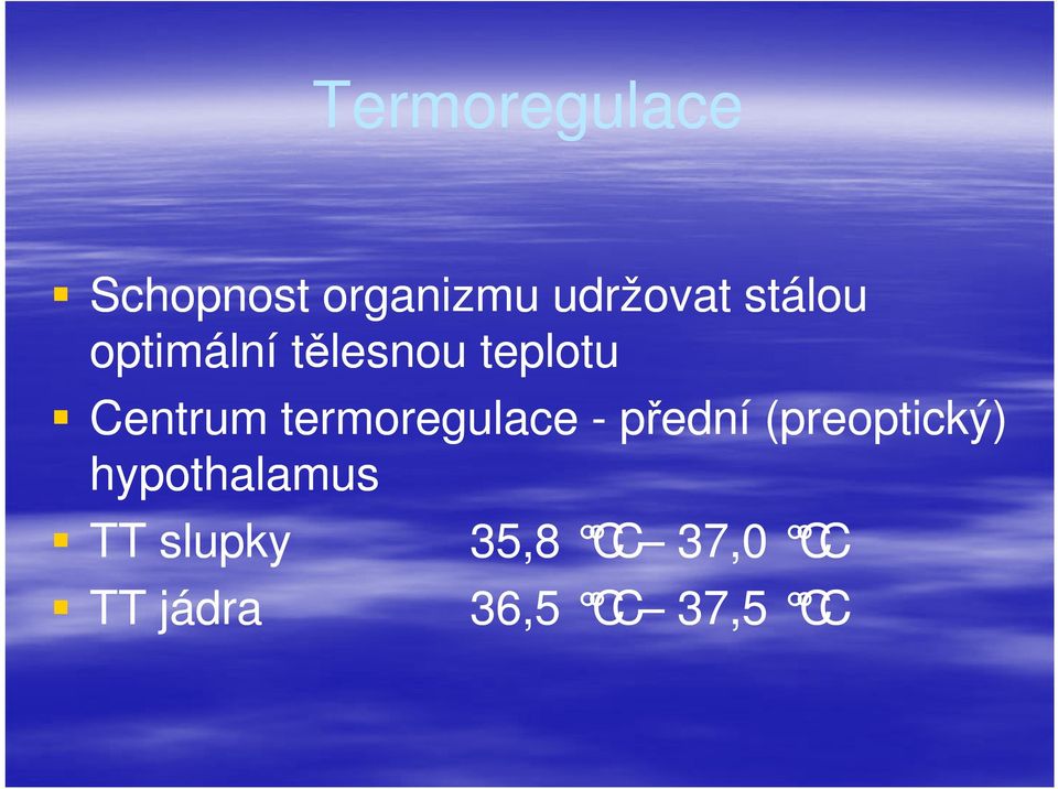 termoregulace - přední (preoptický)