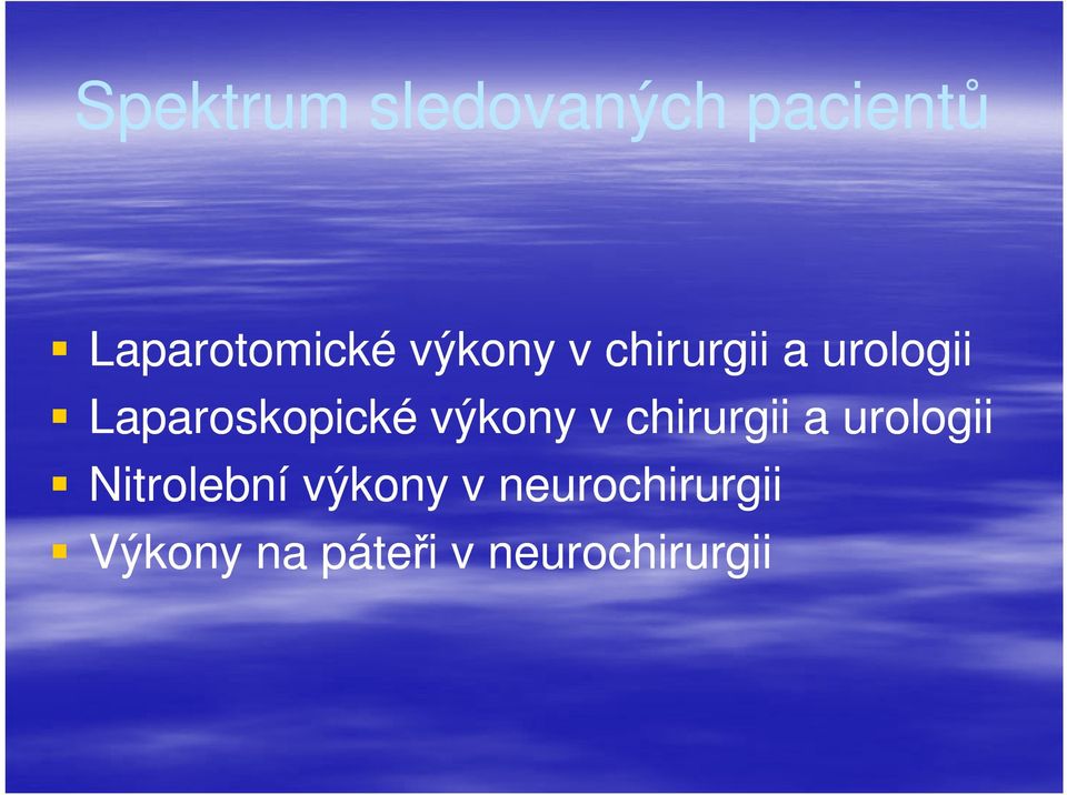 výkony v chirurgii a urologii Nitrolební