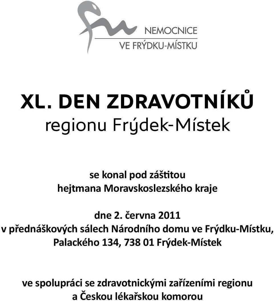 června 2011 v přednáškových sálech Národního domu ve Frýdku-Místku,