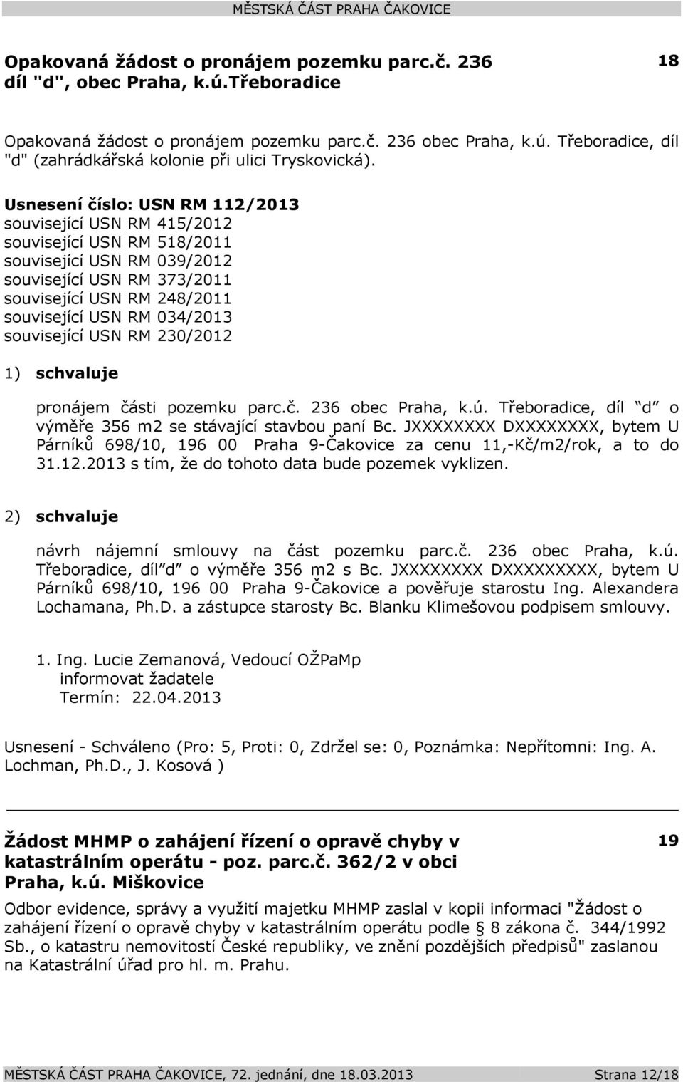 související USN RM 230/2012 pronájem části pozemku parc.č. 236 obec Praha, k.ú. Třeboradice, díl d o výměře 356 m2 se stávající stavbou paní Bc.