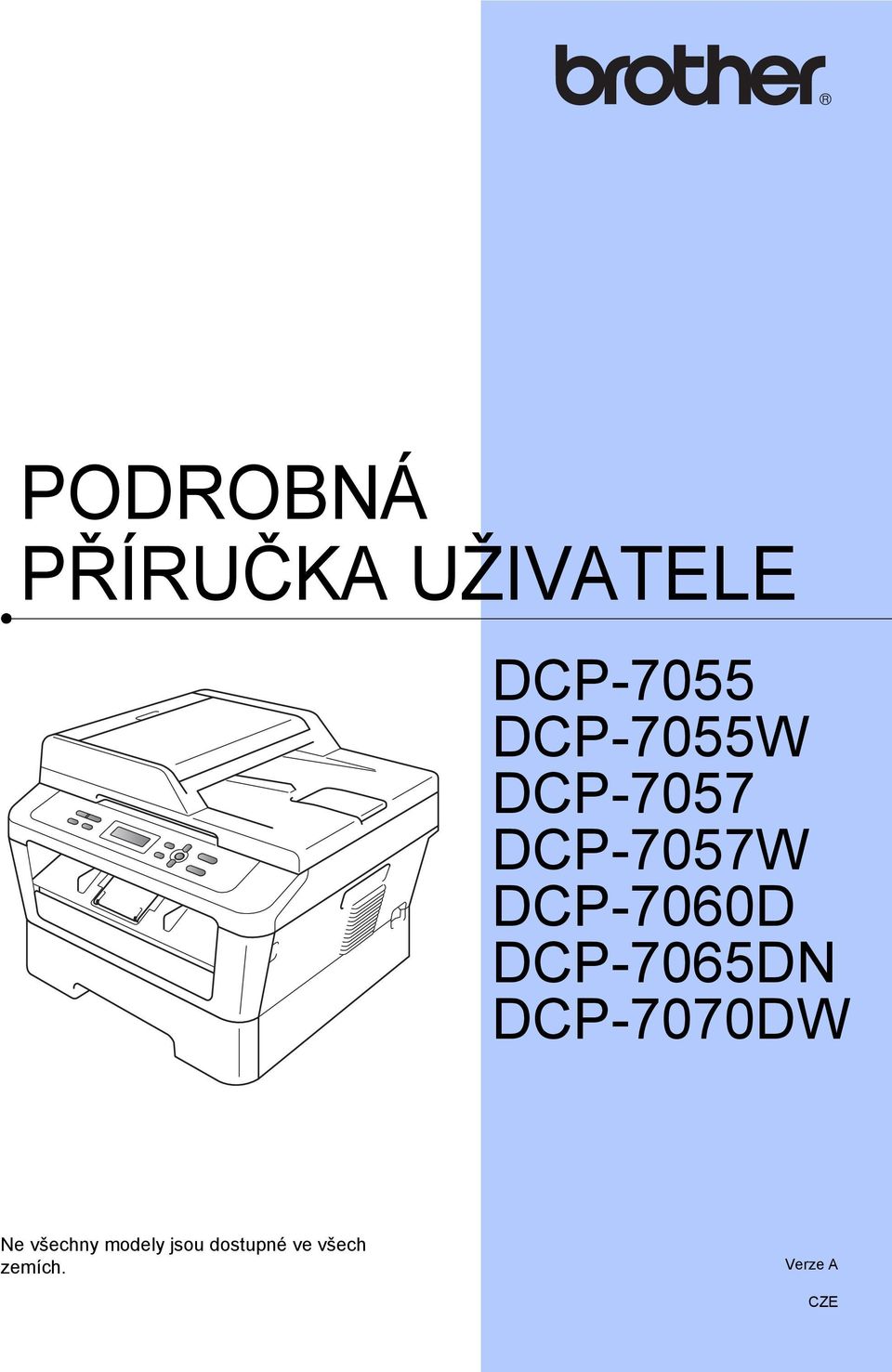 DCP-7065DN DCP-7070DW Ne všechny modely