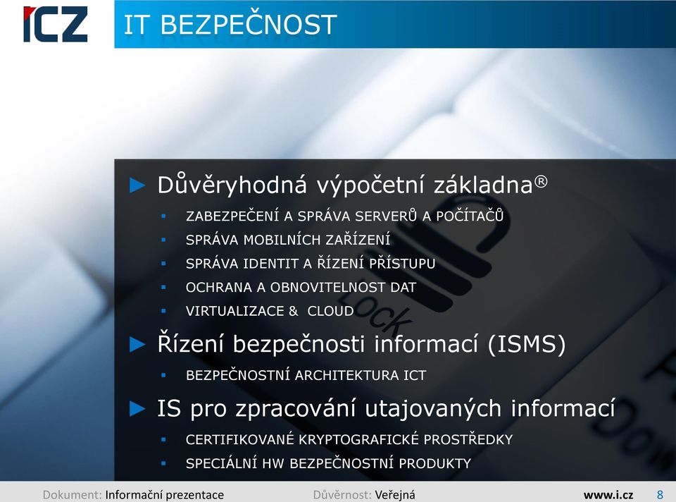 bezpečnosti informací (ISMS) BEZPEČNOSTNÍ ARCHITEKTURA ICT IS pro zpracování utajovaných informací