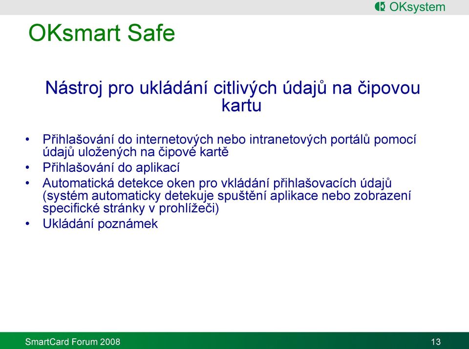 aplikací Automatická detekce oken pro vkládání přihlašovacích údajů (systém automaticky