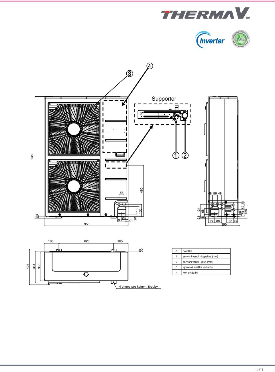 položka 1 servisní ventil - kapalina () 2 servisní ventil - plyn ()