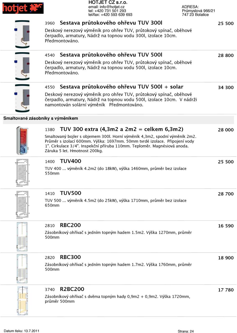 4550 Smaltované zásobníky s výměníkem Sestava průtokového ohřevu TUV 500l + solar Deskový nerezový výměník pro ohřev TUV, průtokový spína, oběhové erpadlo, armatury, Nádrž na topnou vodu 500l,