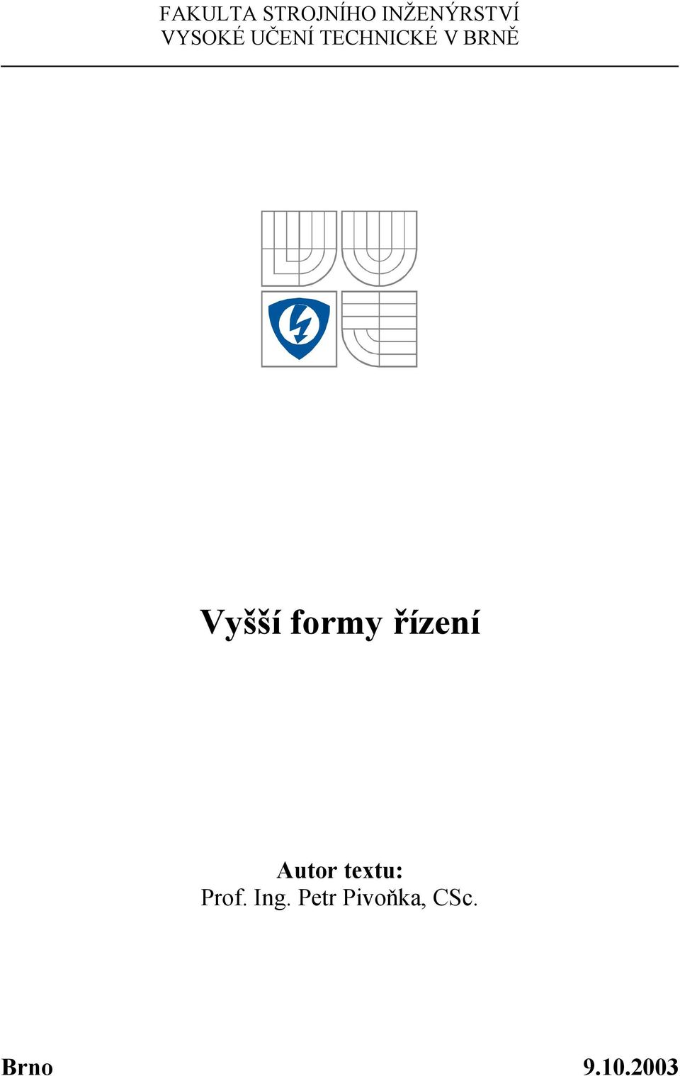 Vyšší formy řízení Autor textu: