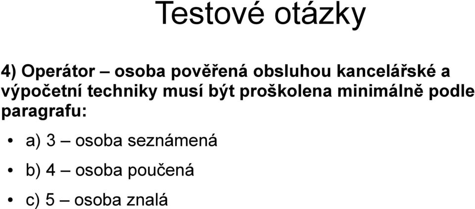 proškolena minimálně podle paragrafu: a) 3