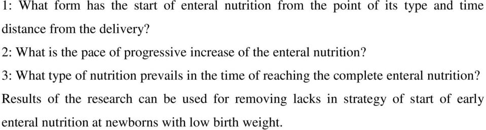 3: What type of nutrition prevails in the time of reaching the complete enteral nutrition?