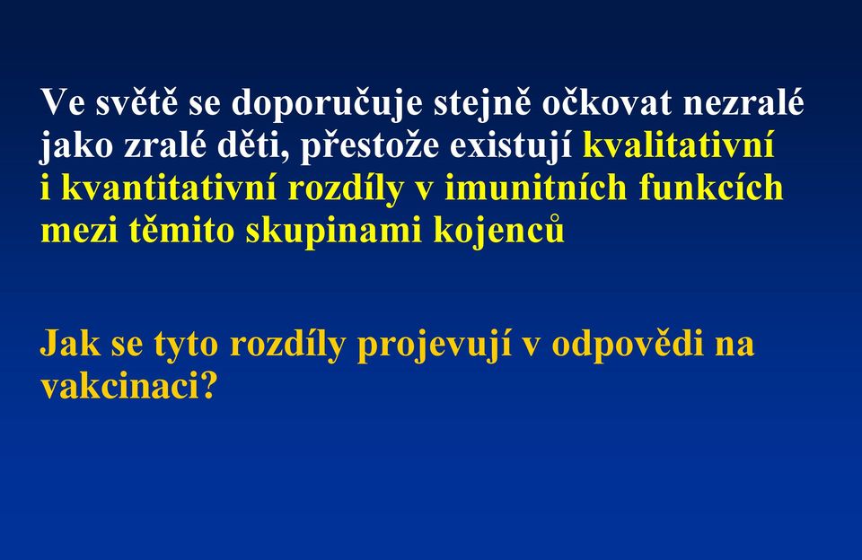 kvantitativní rozdíly v imunitních funkcích mezi těmito
