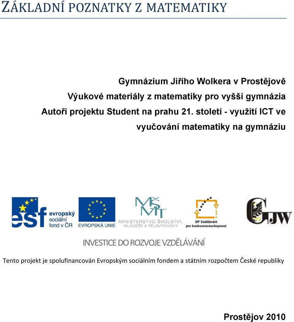 století - využití ICT ve vyučování matematiky na gymnáziu INVESTICE DO ROZVOJE