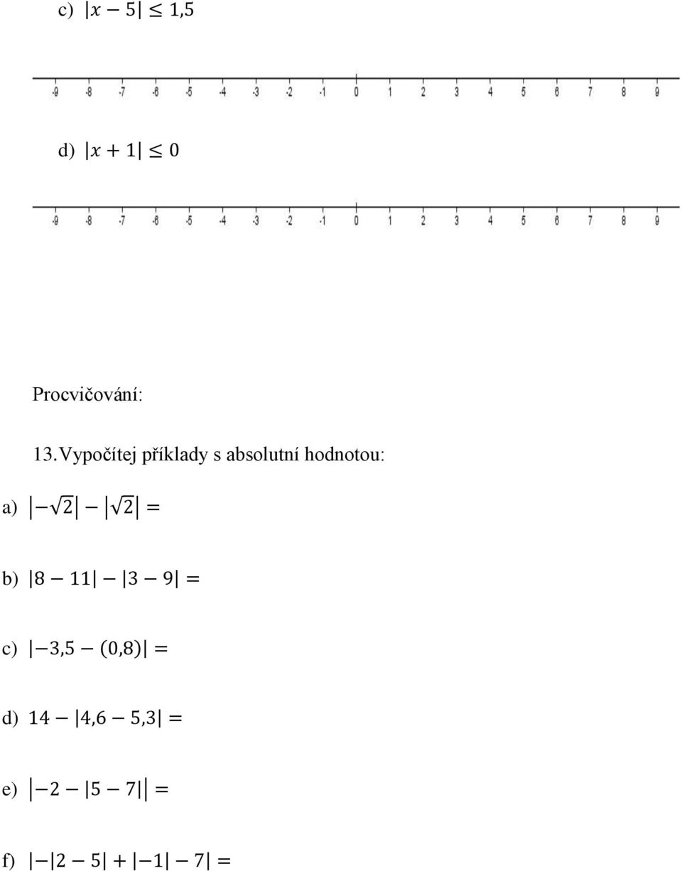 hodnotou: a) 2 2 = b) 8 11 3 9 = c) 3,5