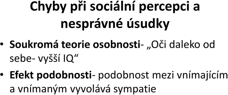 daleko od sebe- vyšší IQ Efekt podobnosti-