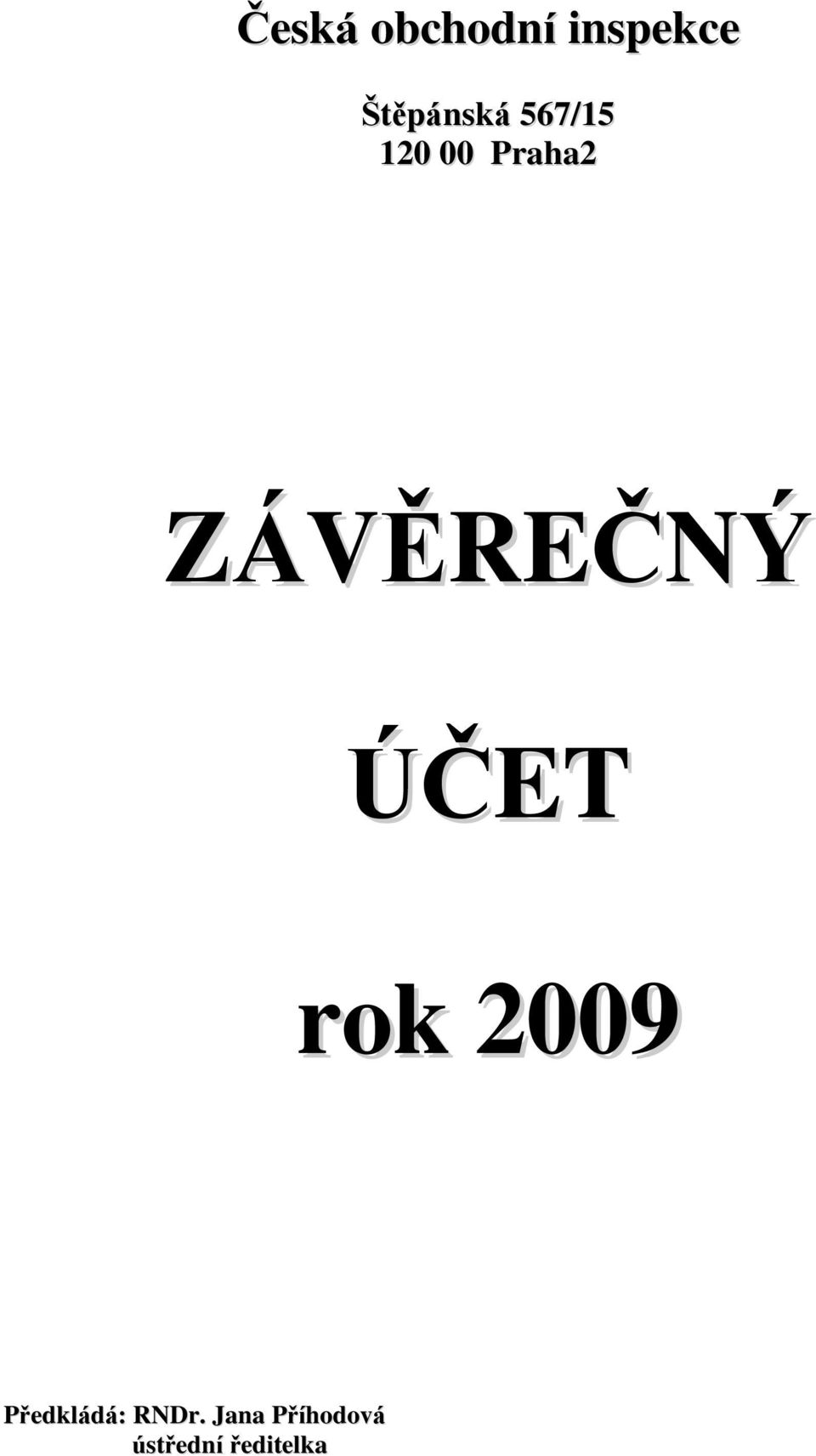ZÁVĚREČNÝ ÚČET rok 2009