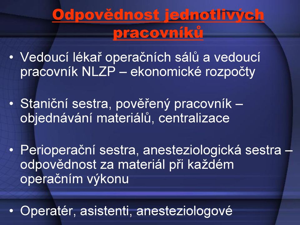 objednávání materiálů, centralizace Perioperační sestra, anesteziologická