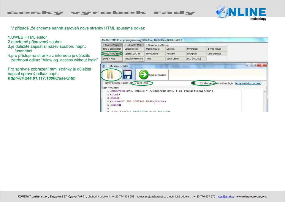 html 4.pro pøístup na stránku z internetu je dùležité zatrhnout odkaz Allow pg.