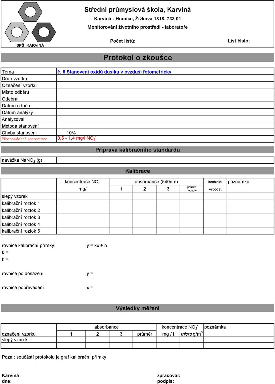 absorbance (540nm) 1 2 3 použité hodnoty kontrolní výpočet rovnice kalibrační přímky: k = b = y = kx + b rovnice po dosazení y = rovnice popřevedení x =