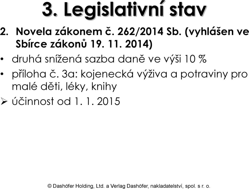 2014) druhá snížená sazba daně ve výši 10 % příloha č.