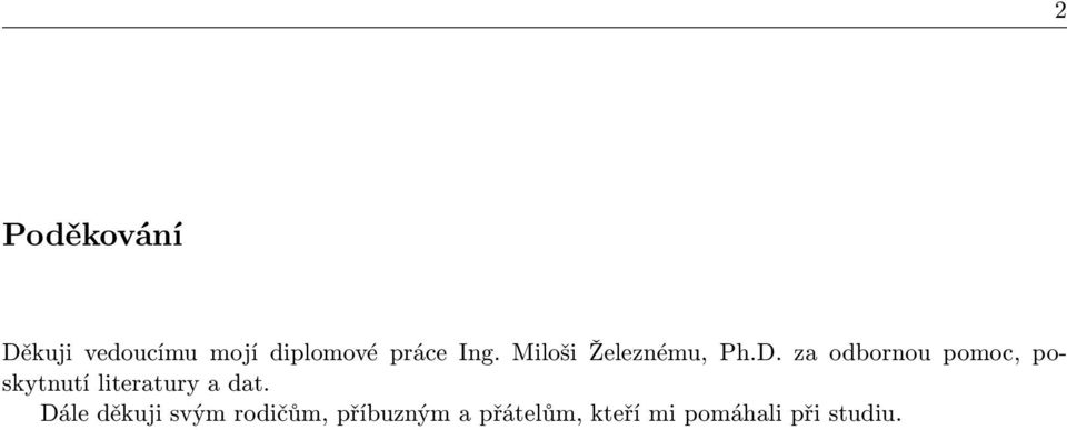 za odbornou pomoc, poskytnutí literatury a dat.