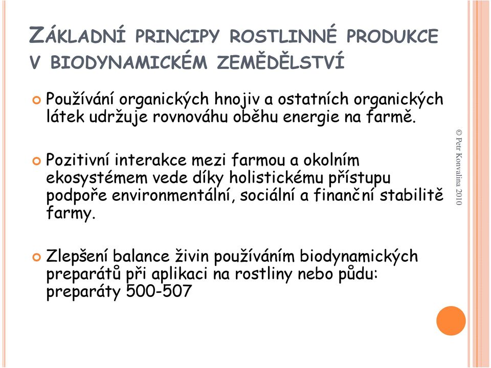 Pozitivní interakce mezi farmou a okolním ekosystémem vede díky holistickému přístupu podpoře