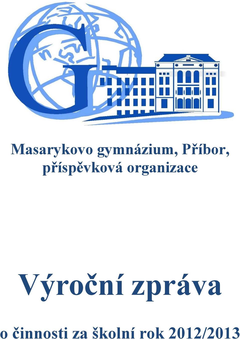 Masarykovo gymnázium, Příbor, příspěvková organizace. Výroční zpráva - PDF  Free Download