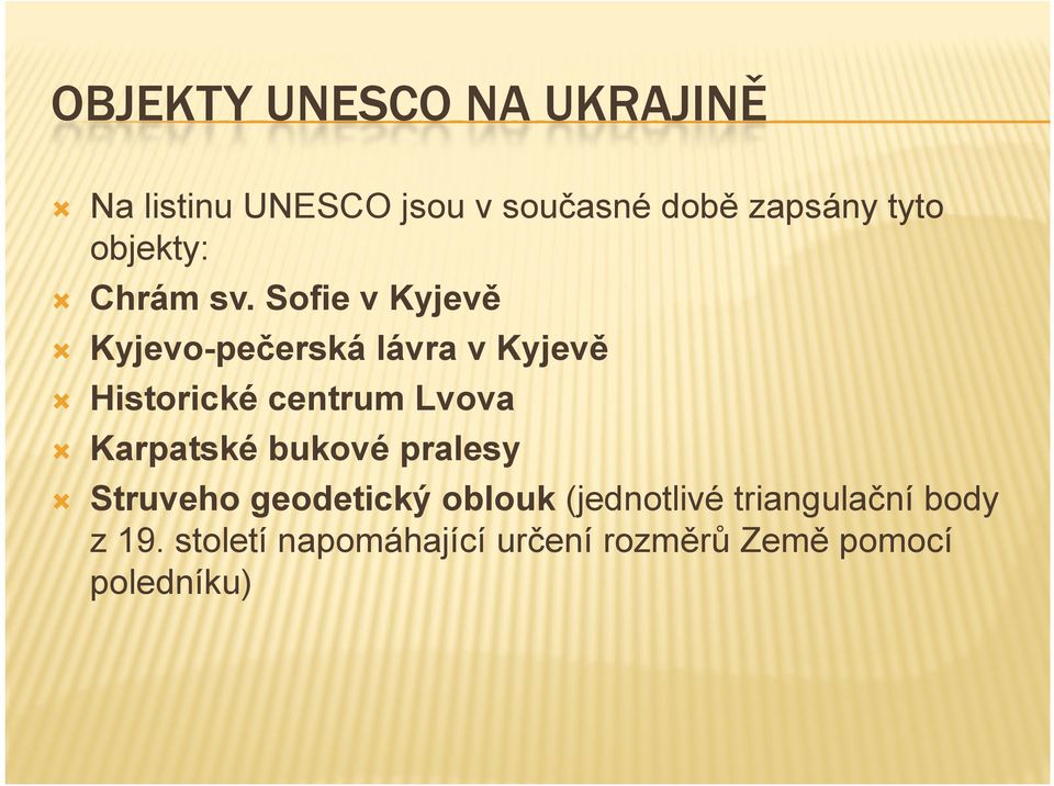 Sofie v Kyjevě Kyjevo-pečerská lávra v Kyjevě Historické centrum Lvova