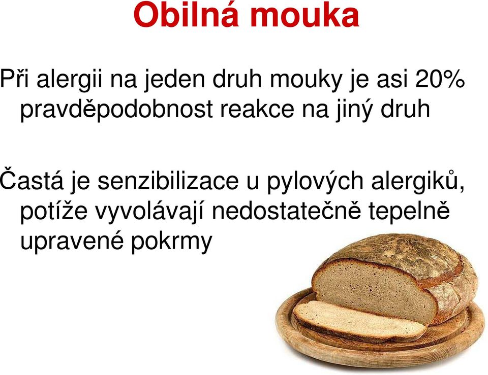 u pylových alergiků, Častá je senzibilizace u pylových