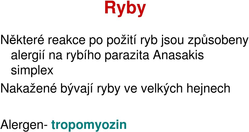 Anasakis simplex Nakažené bývají ryby