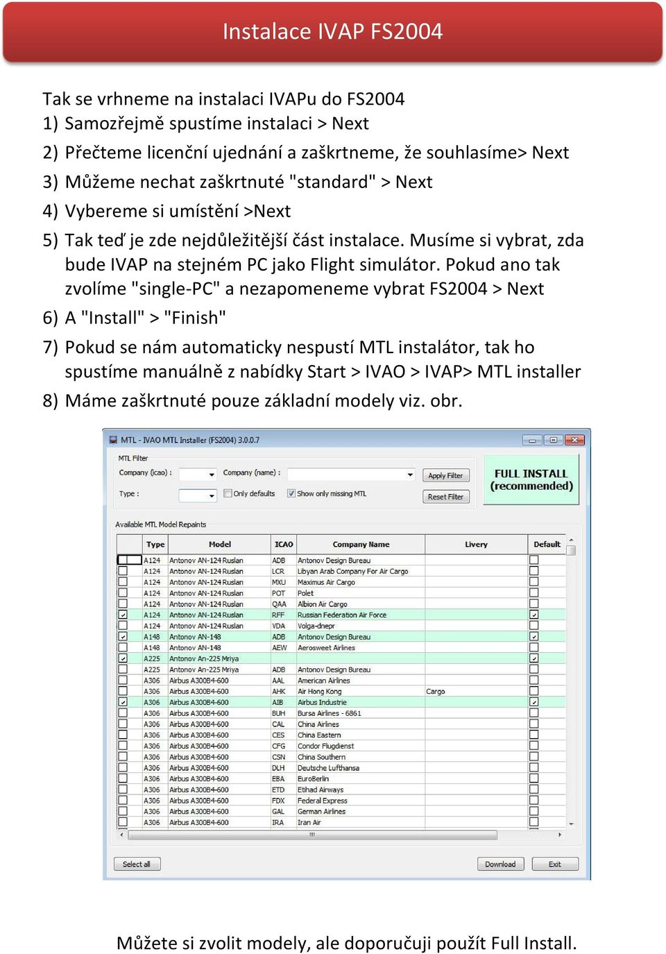 Musíme si vybrat, zda bude IVAP na stejném PC jako Flight simulátor.