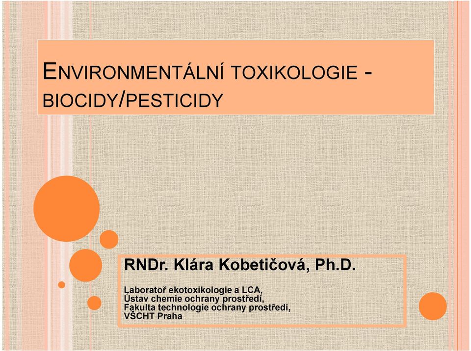 ekotoxikologie a LCA, Ústav chemie ochrany