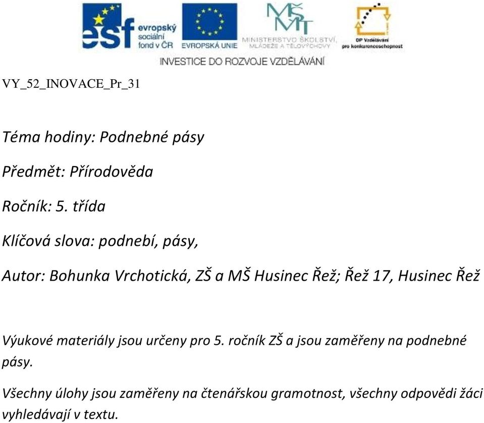 Výukové materiály jsou určeny pro 5. ročník ZŠ a jsou zaměřeny na podnebné  pásy. - PDF Stažení zdarma