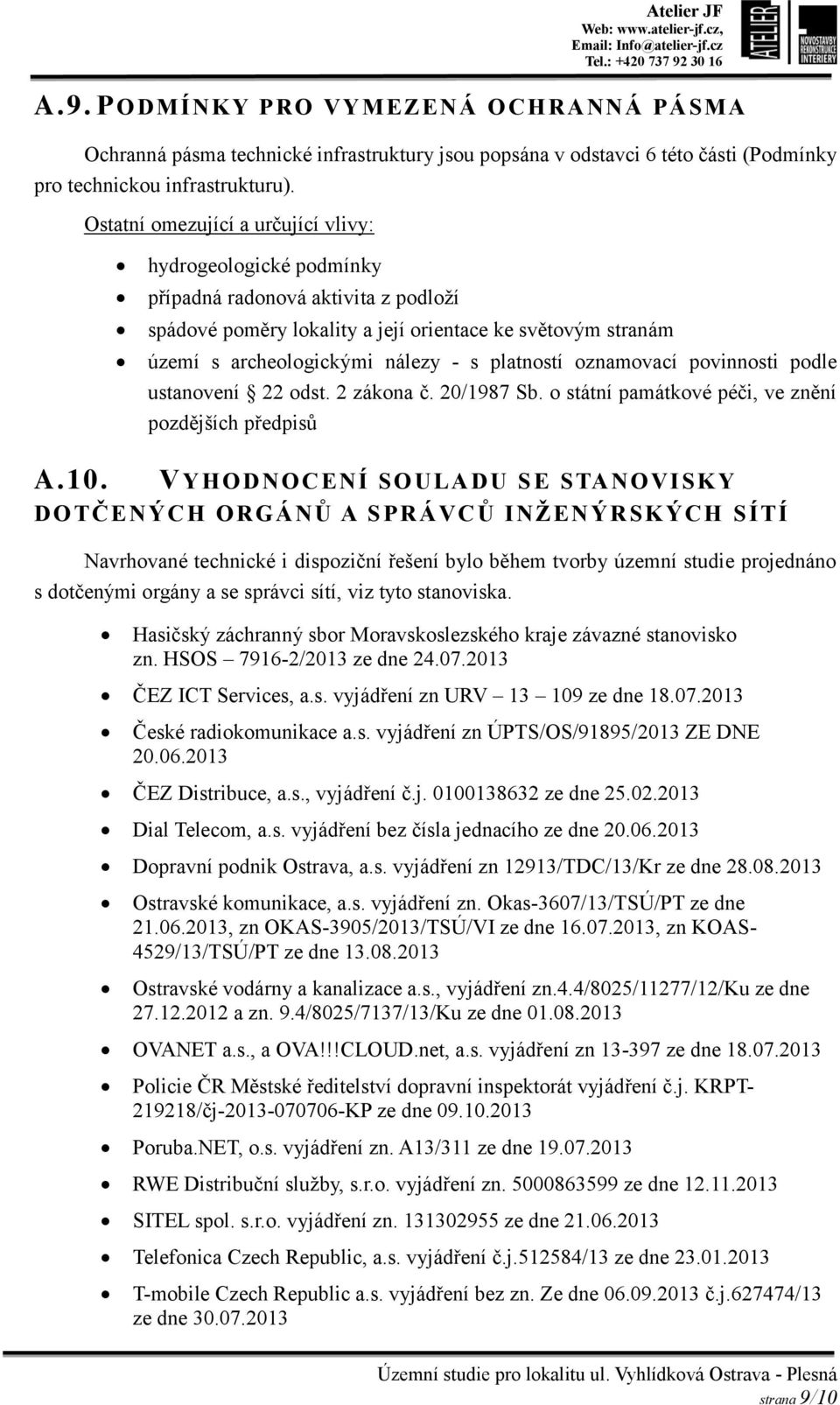 platností oznamovací povinnosti podle ustanovení 22 odst. 2 zákona č. 20/1987 Sb. o státní památkové péči, ve znění pozdějších předpisů A.10.