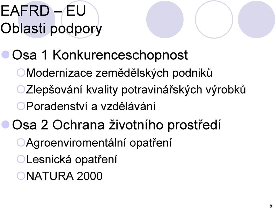 potravinářských výrobků Poradenství a vzdělávání Osa 2