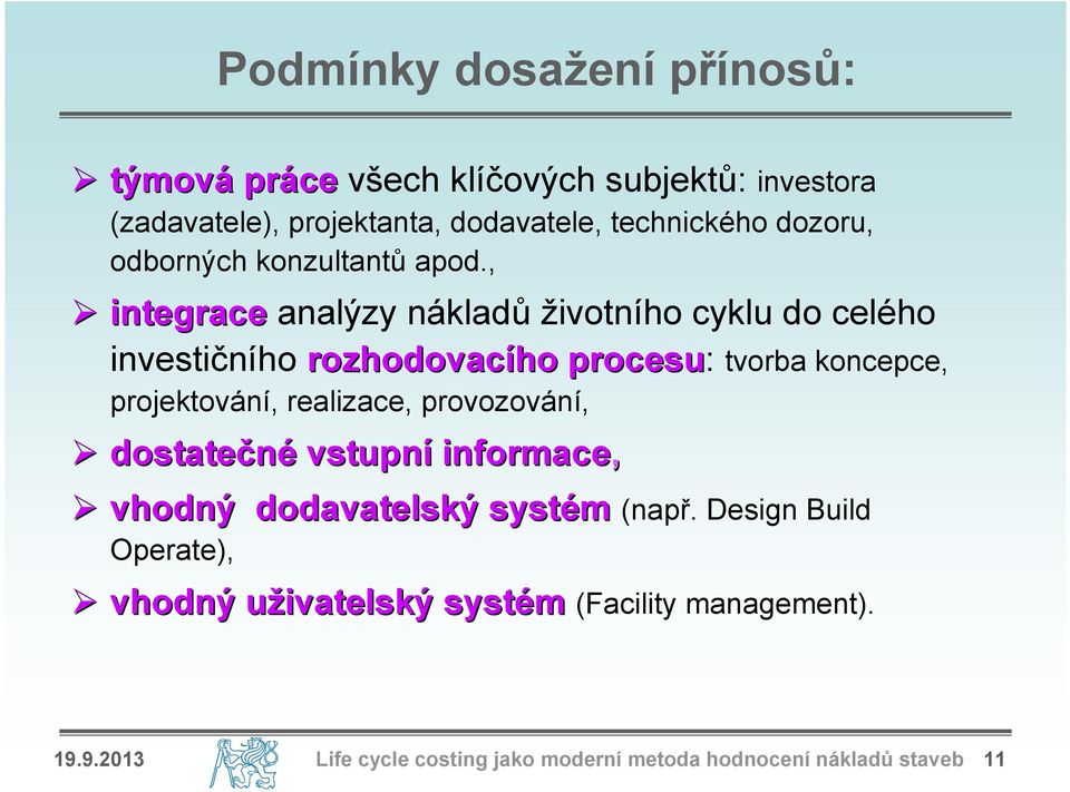 , integrace analýzy nákladů životního cyklu do celého investičního rozhodovacího procesu: tvorba koncepce, projektování,