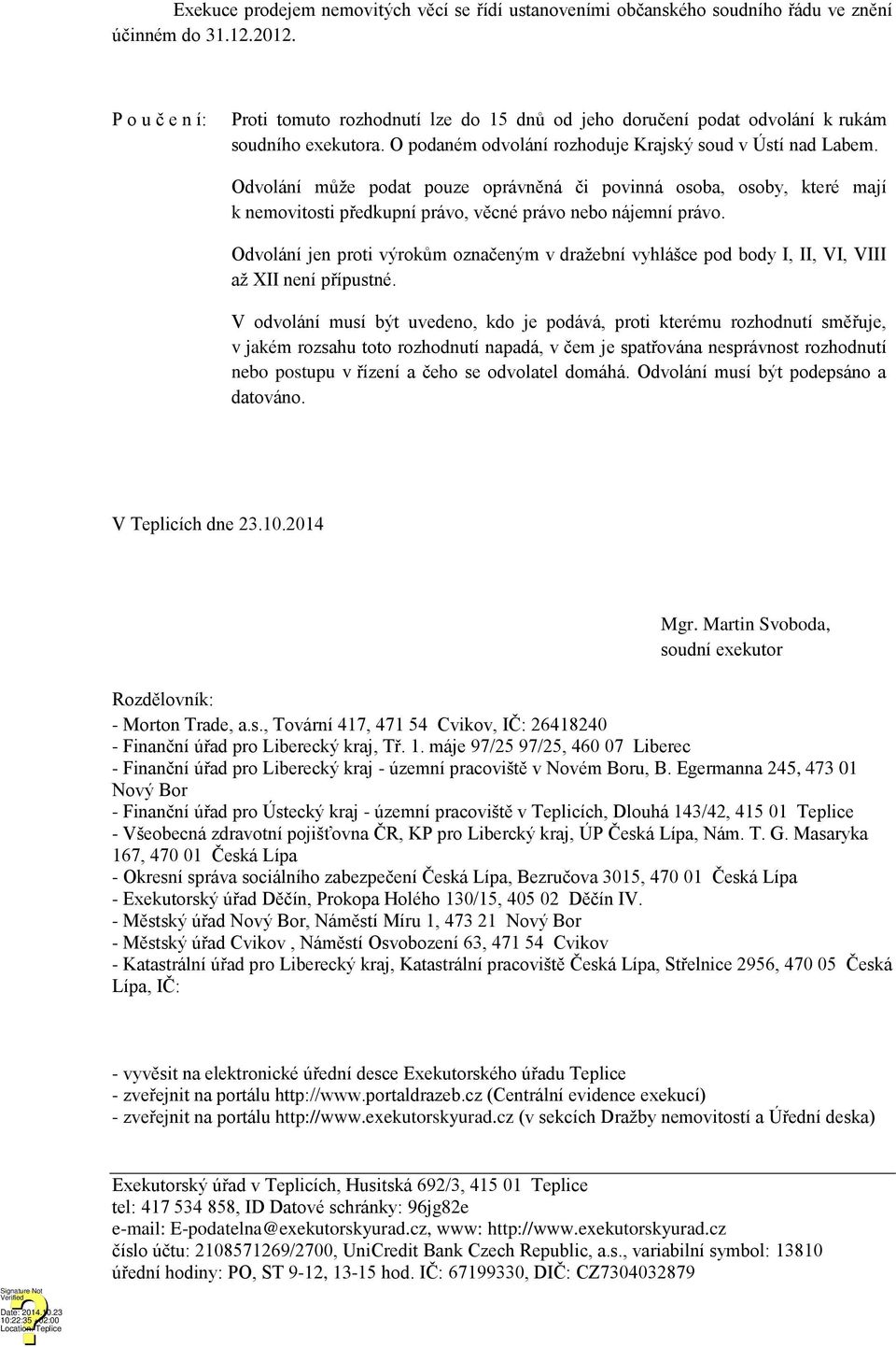 Odvolání může podat pouze oprávněná či povinná osoba, osoby, které mají k nemovitosti předkupní právo, věcné právo nebo nájemní právo.